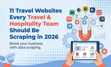 11 Travel Websites Every Travel & Hospitality Team Should Be Scraping in 2026